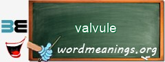 WordMeaning blackboard for valvule